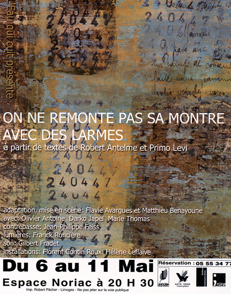 Affiche du spectacle « On ne remonte pas sa montre avec des larmes », à partir des textes de Primo Levi et Robert Antelme, Limoges, 2000