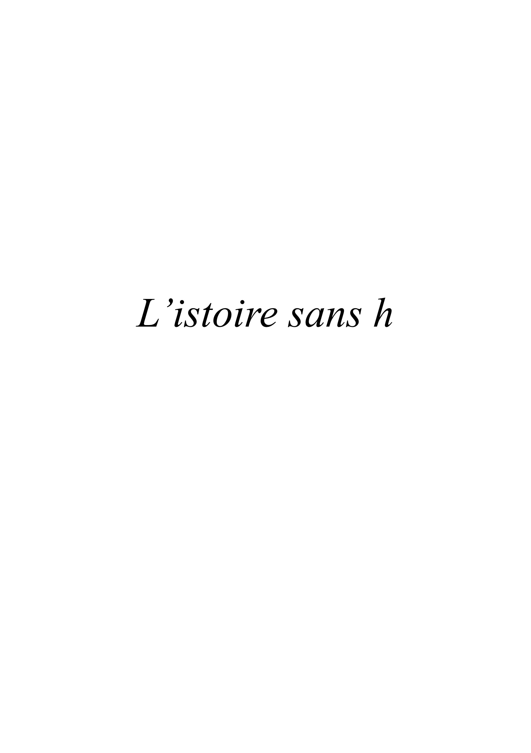 {L'istoire sans h}, 2022