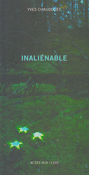 {Inaliénable,} éditions Actes Sud / CIAV, 2006