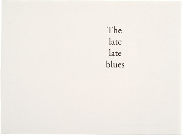 {The Late Late Blues,} 1994