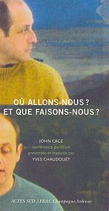 {Où allons-nous ? Que faisons-nous ?,} éditions Actes Sud, 2003}
