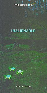 {Inaliénable,} éditions Actes Sud / CIAV, 2006