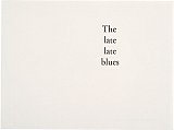 {The Late Late Blues,} 1994